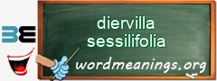 WordMeaning blackboard for diervilla sessilifolia